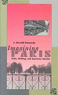 Imagining Paris: Exile, Writing, and American Identity (Paperback, Revised)