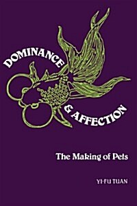 Dominance & Affection: The Making of Pets (Paperback)