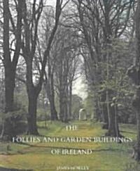 The Follies and Garden Buildings of Ireland (Paperback)