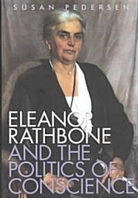 Eleanor Rathbone and the Politics of Conscience (Hardcover)