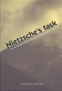 Nietzsches Task: An Interpretation of Beyond Good and Evil (Paperback, Revised)