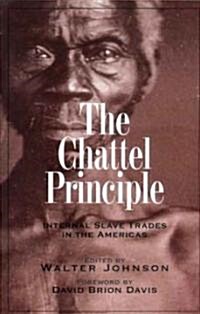 The Chattel Principle: Internal Slave Trades in the Americas (Paperback)