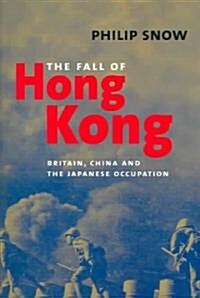 The Fall of Hong Kong: Britain, China, and the Japanese Occupation (Paperback, Revised)