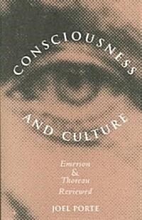 Consciousness and Culture: Emerson and Thoreau Reviewed (Hardcover)