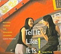 Tell It Like It Is! (3 Audio Cds): Natural Chinese for Advanced Learners (Audio CD)