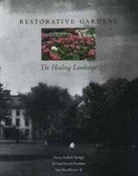 Restorative gardens : the healing landscape