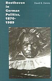 Beethoven In German Politics, 1870-1989 (Paperback)