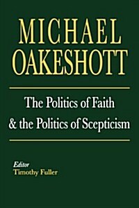 The Politics Of Faith And The Politics Of Scepticism (Paperback)