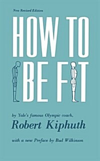 How to Be Fit: New Revised Edition (Paperback)