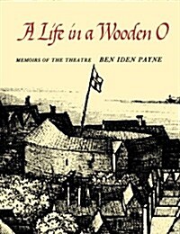 A Life in a Wooden O: Memoirs of the Theatre (Paperback)