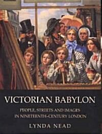 Victorian Babylon: People, Streets and Images in Nineteenth-Century London (Paperback)