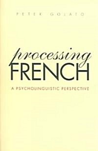 Processing French: A Psycholinguistic Perspective (Paperback)