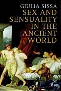 Sex and Sensuality in the Ancient World (Hardcover)