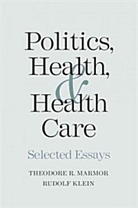 Politics, Health, and Health Care: Selected Essays (Hardcover)
