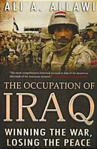 The Occupation of Iraq: Winning the War, Losing the Peace (Paperback)