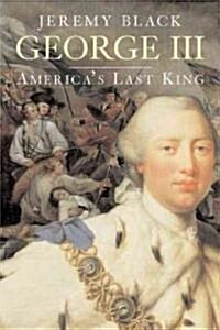 George III: Americas Last King (Paperback)