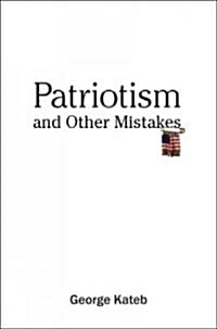Patriotism and Other Mistakes (Paperback)