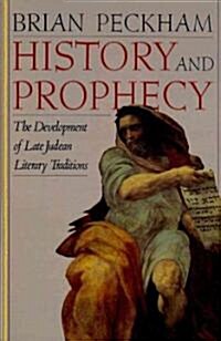 History and Prophecy: The Development of Late Judean Literary Traditions (Hardcover)