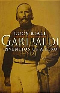 Garibaldi: Invention of a Hero (Paperback)