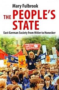 Peoples State: East German Society from Hitler to Honecker (Paperback)