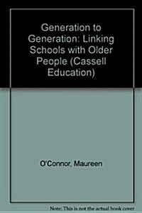 Generation to Generation/Linking Schools to Older People (Paperback)