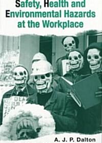 Safety, Health and Environmental Hazards in the Workplace (Paperback)