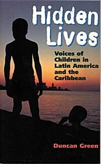 Hidden Lives : Voices of Children in Latin America and the Caribbean (Paperback)