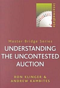 Understanding the Uncontested Auction (Paperback)