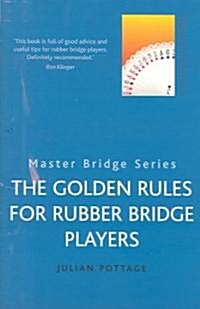 The Golden Rules For Rubber Bridge Players (Paperback)