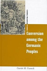 Conversion Among the Germanic Peoples (Hardcover)