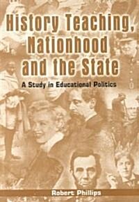 History Teaching, Nationhood and the State (Paperback)