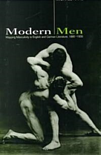 Modern Men: Mapping Masculinity in English and German Literature, 1880- (Paperback)