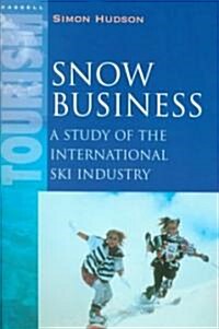 Snow Business : A Study of the International Ski Industry (Paperback)