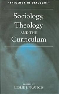 Sociology, Theology, and the Curriculum (Paperback)