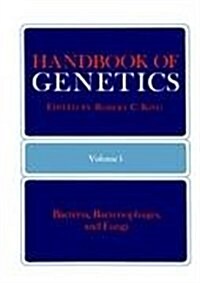 Handbook of Genetics: Volume 1 Bacteria, Bacteriophages, and Fungi (Hardcover, 1974)