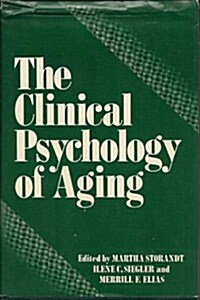 The Clinical Psychology of Aging (Hardcover, 1978)