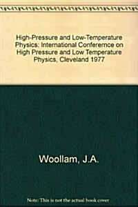 High-Pressure and Low-Temperature Physics (Hardcover, 1978)