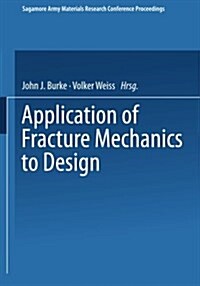 Application of Fracture Mechanics to Design (Hardcover)