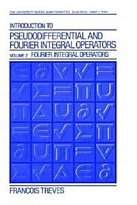 Introduction to Pseudodifferential and Fourier Integral Operators Volume 2: Fourier Integral Operators (Hardcover, 1981)