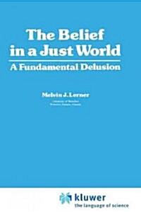 The Belief in a Just World: A Fundamental Delusion (Hardcover, 1980)