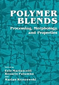 Polymer Blends: Processing, Morphology, and Properties (Hardcover, 1980)