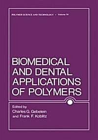 Biomedical and Dental Applications of Polymers (Hardcover, 1981)