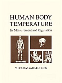 Human Body Temperature: Its Measurement and Regulation (Hardcover, 1982)