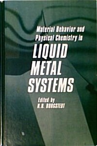 Material Behavior and Physical Chemistry in Liquid Metal Systems (Hardcover)