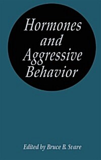 Hormones and Aggressive Behavior (Hardcover)