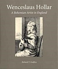 Wenceslaus Hollar: A Bohemian Artist in England (Hardcover)