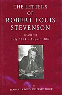 The Letters of Robert Louis Stevenson: Volume Five, July 1884 - August 1887 (Hardcover)