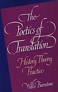 The Poetics of Translation: History, Theory, Practice (Paperback, Revised)