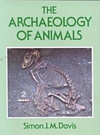 The Archaeology of Animals (Paperback)