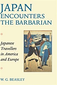 Japan Encounters the Barbarian: Japanese Travellers in America and Europe (Hardcover)